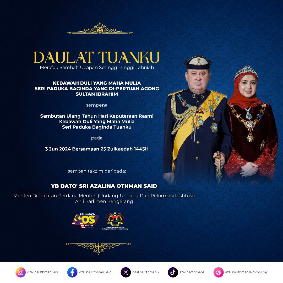 Merafak Sembah dengan Ucapan Setinggi-tinggi Tahniah kepada Kebawah Duli Yang Maha Mulia Seri Paduka Baginda Yang di-Pertuan Agong, Sultan Ibrahim sempena Sambutan Ulang Tahun Hari Keputeraan Rasmi Kebawah Duli Yang Maha Mulia Seri Paduka Baginda Tuanku. Semoga Allah SWT