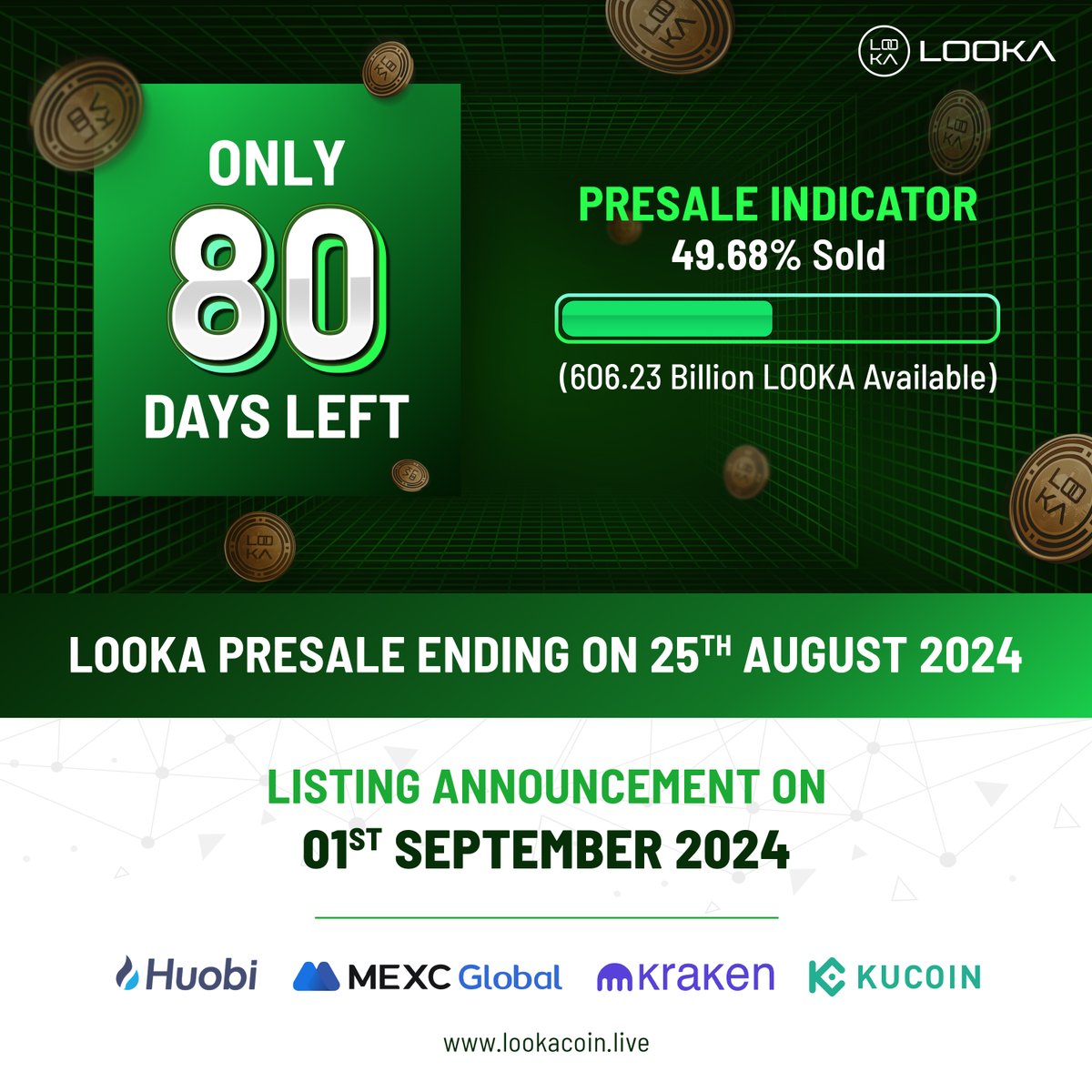 🚀 LOOKA Coin Presale Countdown: Only 80 Days Left! 🚀

Get ready, crypto enthusiasts! The LOOKA coin presale is in full swing, and we're thrilled to announce that 49.68% of the coins have already been sold. With only 80 days left until the presale ends on 25th August 2024