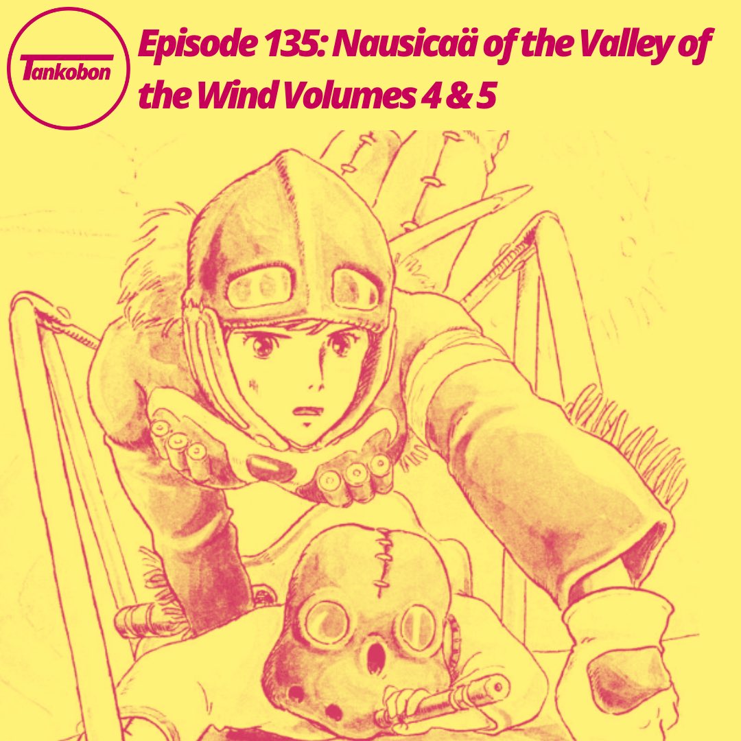 TankobonPodcast's tweet photo. We’re closing in on the ending of our Nausicaa coverage with volumes 4 and 5. Check out episode 135 to hear what we have to say! https://t.co/6OfDQhd4e6