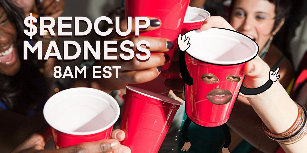 June 3rd. 8AM EST. 

Are you in or are you an idiot? 

$REDCUP MADNESS