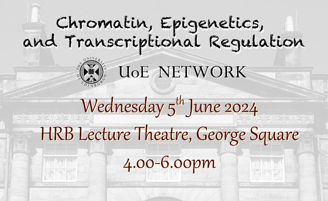 Don't miss this Wednesday's 23rd meeting of the Edinburgh Chromatin, Epigenetics and Transcriptional Regulation Network