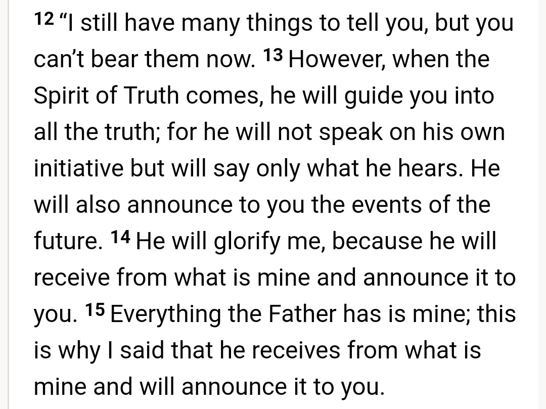 HolyTrinity_Now's tweet image. John 16: 12-15 (CJB, NKJB, KJB)

Commentary  

#Jesus instructions on the roles of the Holy Spirit

(1) Guide believers to the truth (Gospels). No authority is given to anyone to change his Gospels

(2) Convey Jesus's message to believers about important decisions in their lives