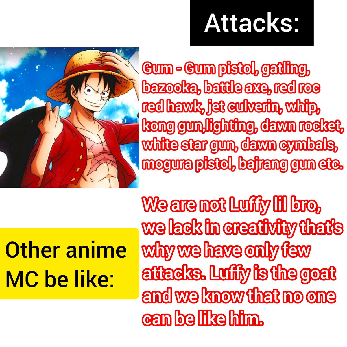 luffy has so many different attacks and on the other hand mc like Goku screaming all the time also Ichigo & Naruto spam the same shit every time They're not creative like my goat luffy😮‍💨