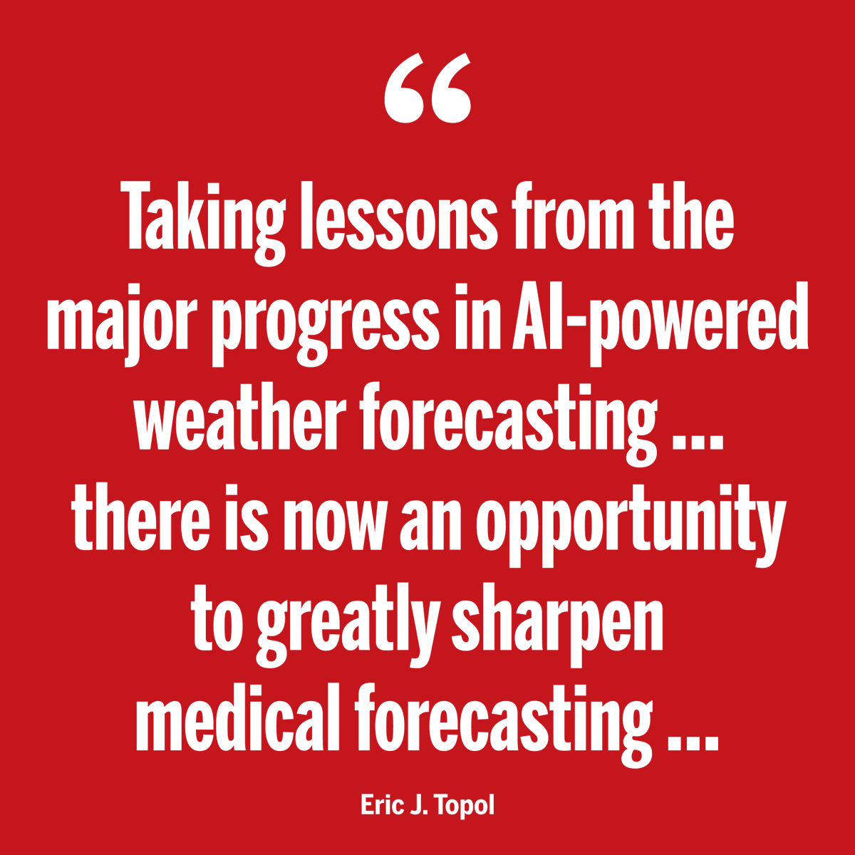 'With multimodal #AI, there’s an extraordinary opportunity to do for medicine what GraphCast did for weather forecasting,' writes @EricTopol in a new #ScienceExpertVoices article. 📄: scim.ag/7aS