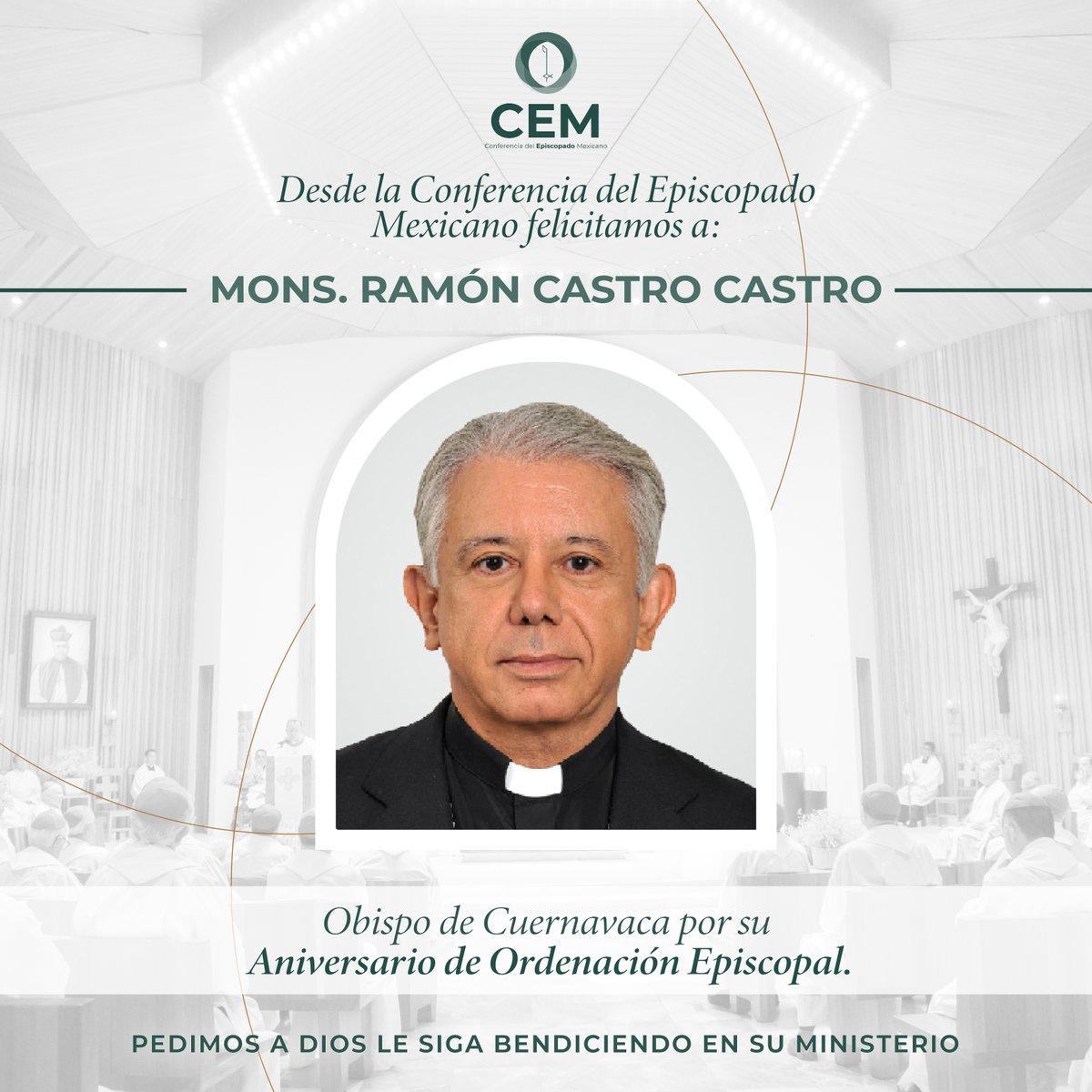IglesiaMexico's tweet photo. Este día queremos felicitar a S. E. @MonsRamonCastro Obispo de Cuernavaca, por su Aniversario Episcopal. Pedimos a Dios Padre por su ministerio y a Nuestra Madre, la Virgen de Guadalupe lo acompañe en su vida. ¡Felicidades!. https://t.co/SB0Jxu8nfH