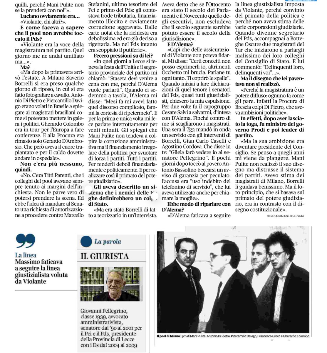 mrctrdsh's tweet photo. Così un gruppo di PM affondò la democrazia in Italia.

Questa è l’intervista politica più importante degli ultimi trent’anni. Esagero? Leggete. È l’ex presidente della Commissione Stragi, Giovanni Pellegrino, che racconta la verità sul suo partito e sulla distruzione della democrazia negli anni Novanta del secolo scorso.

“Gli aveva descritto [a D’Alema] un sistema che i nemici delle toghe definirebbero un colpo di Stato”.

«Ma era stato Borrelli di fatto a teorizzarlo in un'intervista. Aveva detto che se l'Ottocento era stato il secolo dei parlamenti e il Novecento quello degli esecutivi, non escludeva che il secolo seguente sarebbe potuto essere il secolo della giurisdizione».