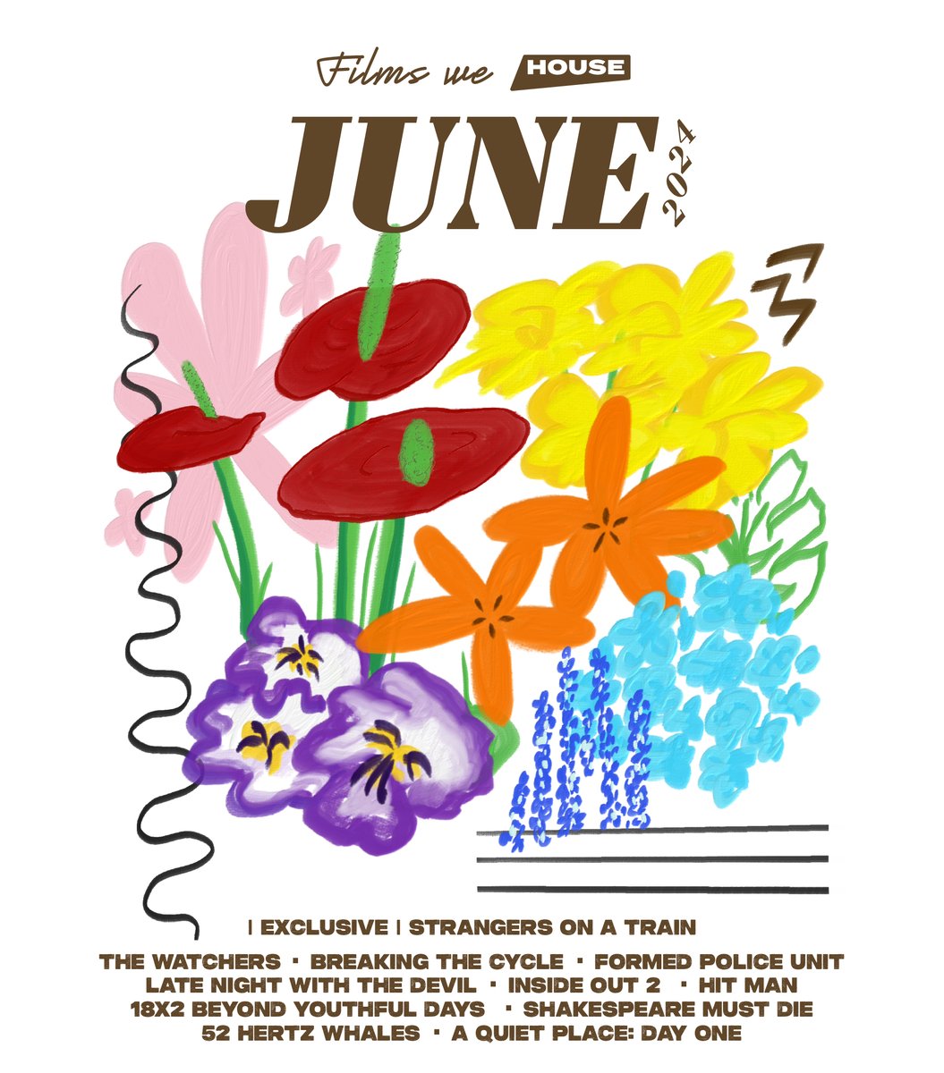 houseSamyan's tweet image. FILMS WE HOUSE: JUNE 2024
.
HIGHLIGHT |
#StrangersOnATrain 
.
NEW RELEASES |
6 | #TheWatchers #BreakingTheCycle #FormedPoliceUnit #LateNightWithTheDevil(Sneak 6-9)
12 | #InsideOut2
13 | #HITMAN
20 | #ShakespeareMustDie #18x2BeyondYouthfulDays #52HertzWhale
27 | #AQuietPlaceDayOne