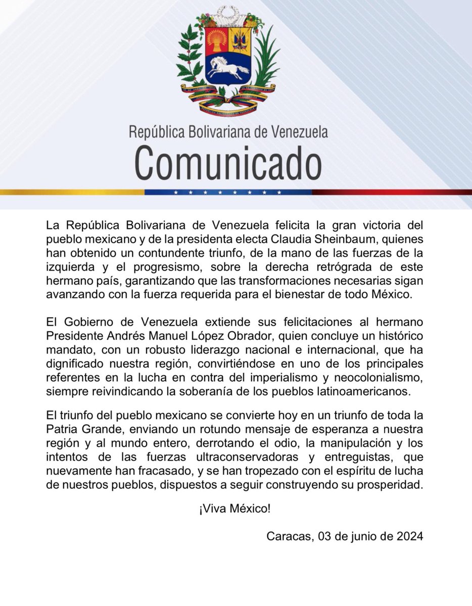 #Comunicado La República Bolivariana de Venezuela felicita la gran victoria del pueblo mexicano y de la presidenta electa Claudia Sheinbaum, quienes han obtenido un contundente triunfo, de la mano de las fuerzas de la izquierda y el progresismo, sobre la derecha retrógrada de