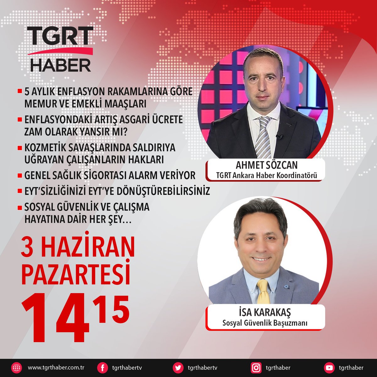 tgrthabertv's tweet photo. 📌5 aylık enflasyon rakamlarına göre memur ve emekli maaşları
📌Enflasyondaki artış asgari ücrete zam olarak yansır mı?
📌Kozmetik savaşlarında saldırıya uğrayan çalışanların hakları
📌Genel sağlık sigortası alarm veriyor
📌EYT'sizliğinizi EYT'ye dönüştürebilirsiniz 
📌Sosyal Güvenlik ve Çalışma hayatına dair her şey..

🗣️TGRT Ankara Haber Koordinatörü Ahmet Sözcan soracak, Sosyal Güvenlik Başuzmanı İsa Karakaş cevaplayacak.  

📷Sosyal güvenlik ve çalışma hayatına dair merak edilen her şey..     

📺Bugün saat 14.15'te canlı yayınla @tgrthabertv'de!

#emekli #memur #zam #asgariücret #enflasyon #eyt

@AhmetSozcan
@isakarakas