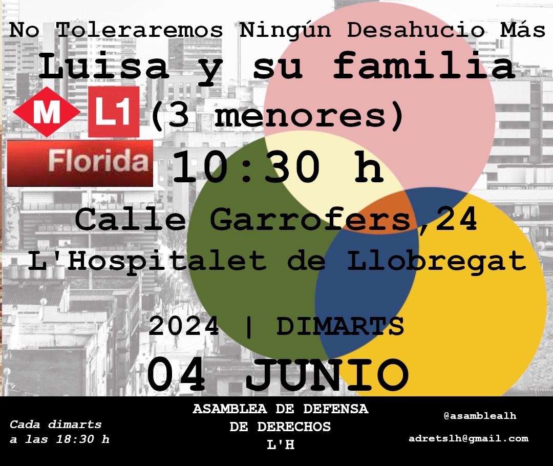 asamblealh's tweet photo. ⚠️ATENTAS⚠️
  #StopDesahucios 
🗓 Martes 4️⃣ De Junio
 #MaccReSocimi S.A🦅 Quiere  Desahuciar A 
✅#Luisa y Su Familia 3
  Menores de 17, 13, 5 Añitos
 Con Informe de vulnerabilidad 
⌚Hora d Convo, 10:30hrs
  🏡 C/ Garrofers #24
 🚇 M L1 Parada Florida    #L'HospitaletdeLlobregat https://t.co/76sK8A0l1T