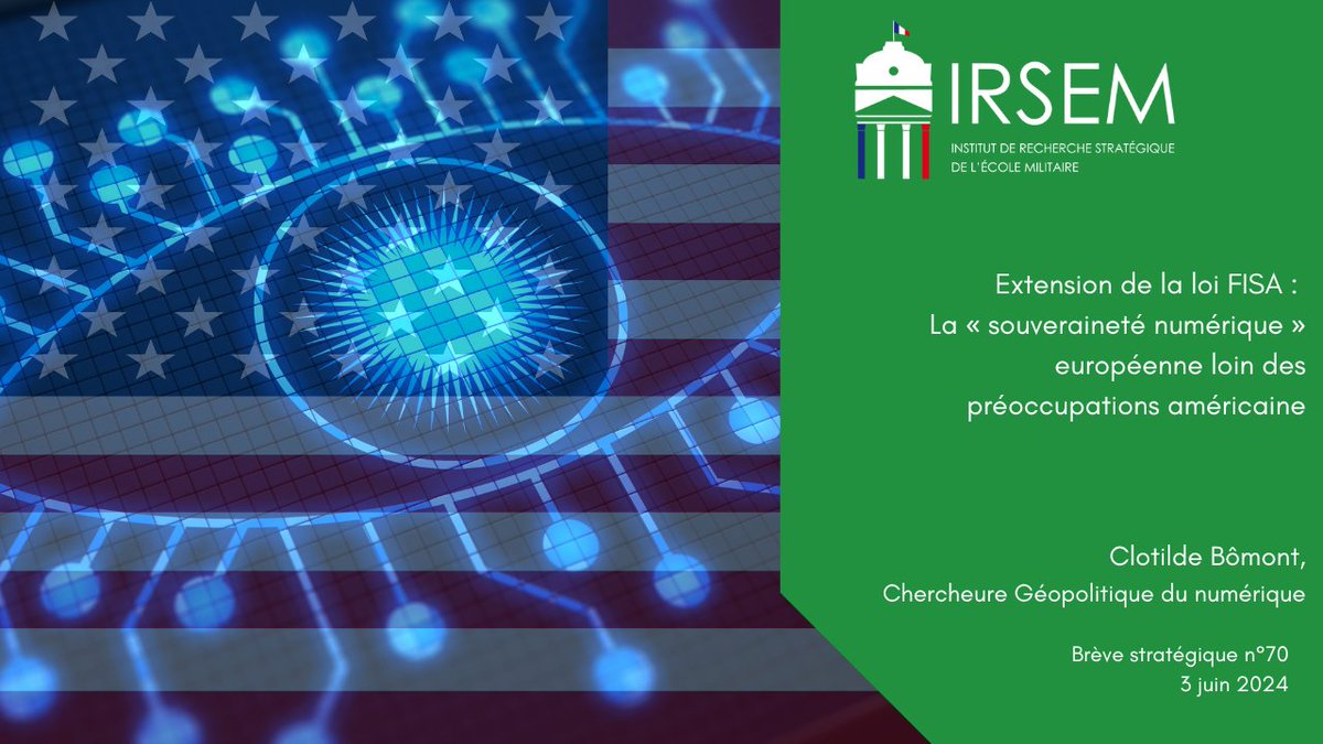 IRSEM (@irsem1) on Twitter photo #Publication 📚| Retrouvez la brève stratégique n°70 « Extension de la loi FISA : La « #souveraineté #numérique » #européenne loin des préoccupations américaines », écrite par <a href="/ClotildeBomont/">Clotilde Bômont</a>, chercheure #Géopolitique du numérique à l’IRSEM 🖥️ #Publication 📚| Retrouvez la brève stratégique n°70 « Extension de la loi FISA : La « #souveraineté #numérique » #européenne loin des préoccupations américaines », écrite par <a href="/ClotildeBomont/">Clotilde Bômont</a>, chercheure #Géopolitique du numérique à l’IRSEM 🖥️