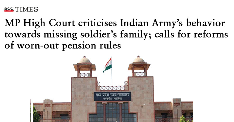scconline_'s tweet photo. MP High Court criticises Indian Army's behavior towards missing soldier's family; calls for reforms of worn-out pension rules
#MadhyaPradeshHighCourt #CCSPensionRules #indianarmy #JusticeAnilVerma #missingsoldier #Pension #Preponderanceofprobability #presumptionofdeath
