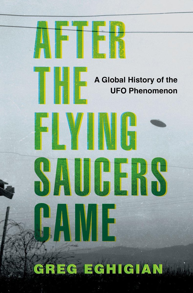 Congratulations to Greg Eghigian, professor of history and bioethics at Penn State University, on the publication of his new book - After the Flying Saucers Came  A Global History of the UFO Phenomenon (Oxford University Press, 2024)!

global.oup.com/academic/produ…