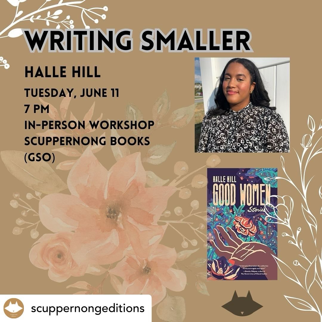 Writing Smaller with <a href="/hallehillwrites/">halle hill</a> next week. More information at the <a href="/ScuppernongE/">Scuppernong Editions</a> website.