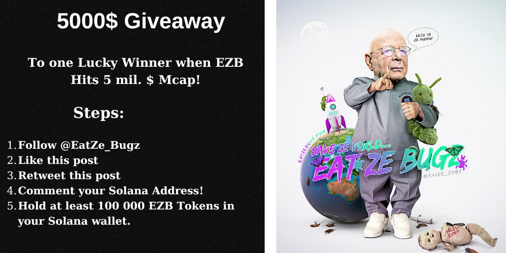 5000$ Giveaway🚨

Ve must reward ze community! 🎉🪲 

Protect ze climate and Eat Ze Bugz with us! 🌍 When we reach a $5Mil market cap, we’re giving away $5000! 💰 

Follow the steps! ⬇️⬇️⬇️⬇️

dexscreener.com/solana/ckb8kf6…