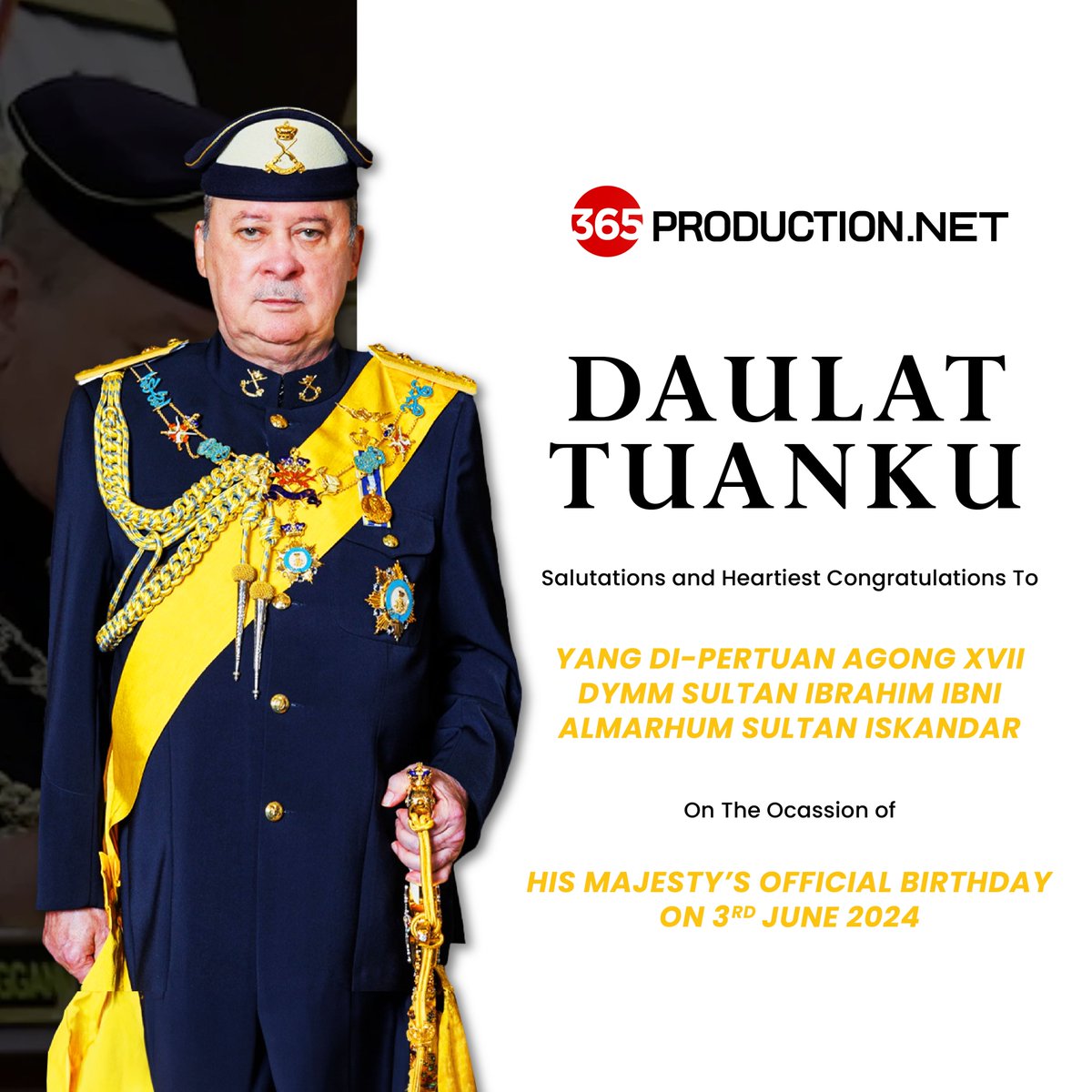 365_Production's tweet photo. Daulat Tuanku

Salutations and heartiest congratulations to
His Majesty Sultan Ibrahim, King of Malaysia on the Occasion of His Majesty's official birthday on 3 June 2024 (25 Zulkaedah 1445H). https://t.co/ffUi73Dn2p