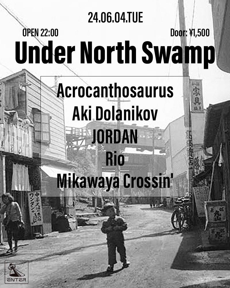明日です！平日深夜となりますが何卒！
Under North Swamp
6/4(火) 22:00〜
¥1,500 Door

Line-up:
Acrocanthosaurus
Aki Dolanikov <a href="/AkiDolanikov/">やまもと</a> 
JORDAN
Rio 
Mikawaya Crossin'