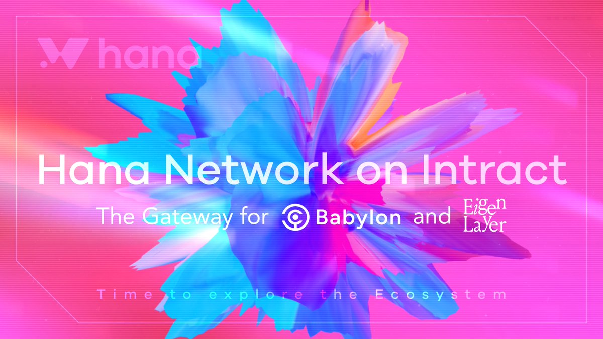🌸 gmHana

Ready to explore and learn about Hana Network through a series of missions dropping on @IntractCampaign?

⛩️ The Gateway to Babylon and Eigenlayer awaits!
Join us from day 1 as we explore and become pioneers in the new frontier. 

Earn points to do so and unlock future