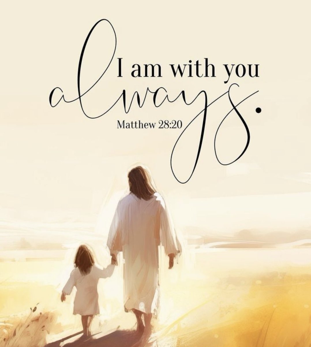 “I am with you always, even unto the end of the world. Amen.”

Matthew 28:20