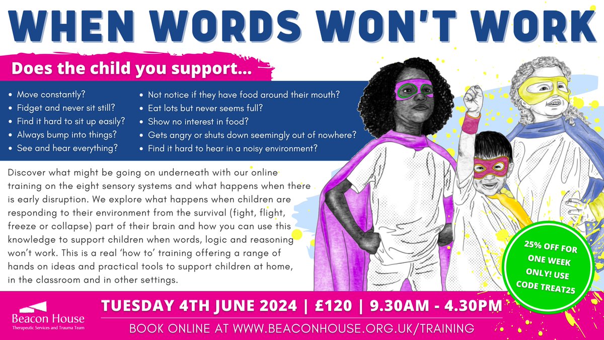 Last chance to book for tomorrows online training 'When Words Won't Work'. 

Use code Treat25 for a 25% discount. Book your place here here: beaconhouse.org.uk/training/when-…