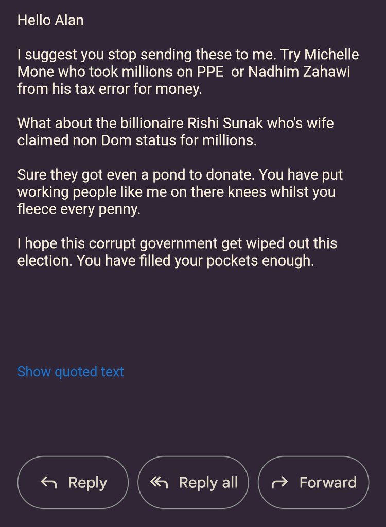 holte007's tweet photo. @RishiSunak @bbcquestiontime @KayBurley @jessphillips my reply to Alan Mabbutt @Conservatives asking me for a donation. Unbelievable the amount this corrupt government and they send this out. https://t.co/6jxURLt7Rd