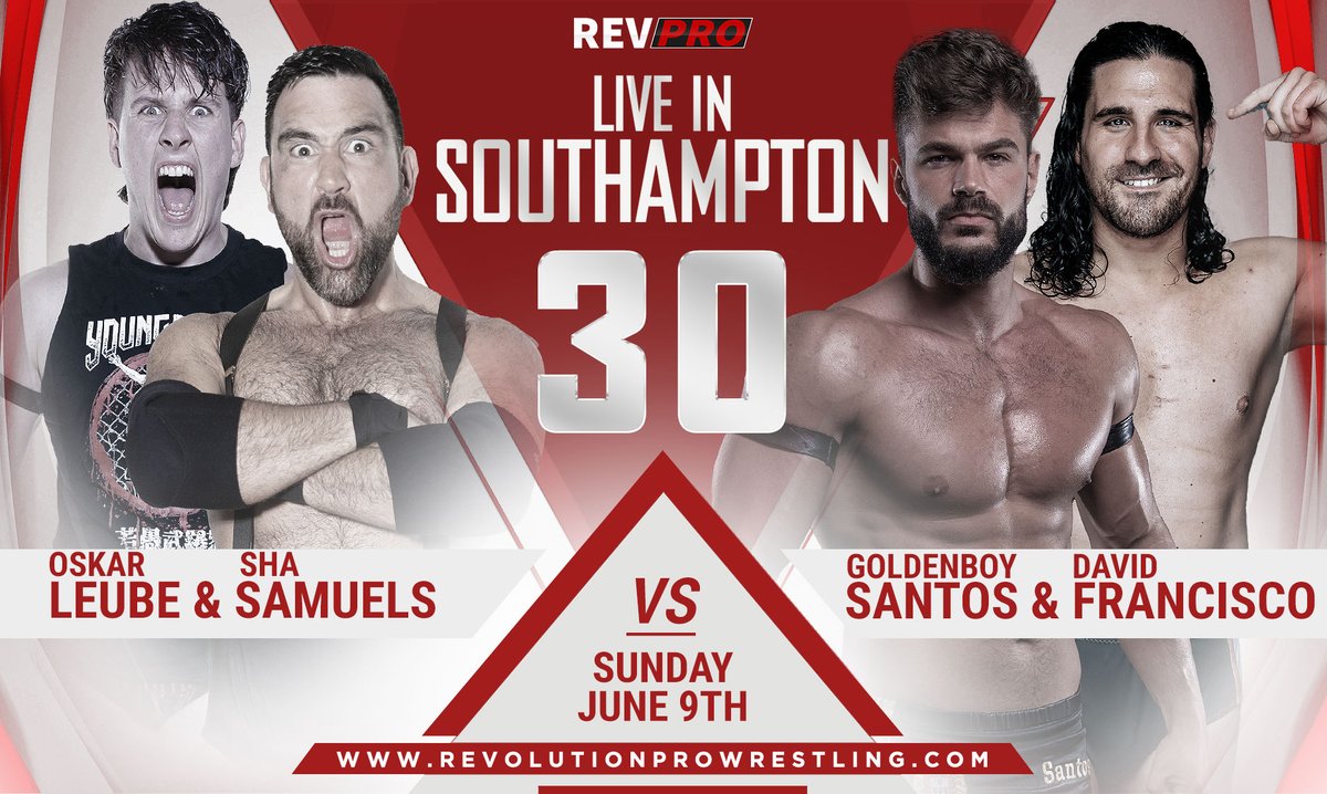 THIS SUNDAY IN SOUTHAMPTON! 

OSKAR LEUBE &amp; SHA SAMUELS VS GOLDENBOY SANTOS &amp; DAVID FRANCISCO 

Doors: 4pm l Bell Time 4.30pm 

🎟️revolutionprowrestling.com/southampton30