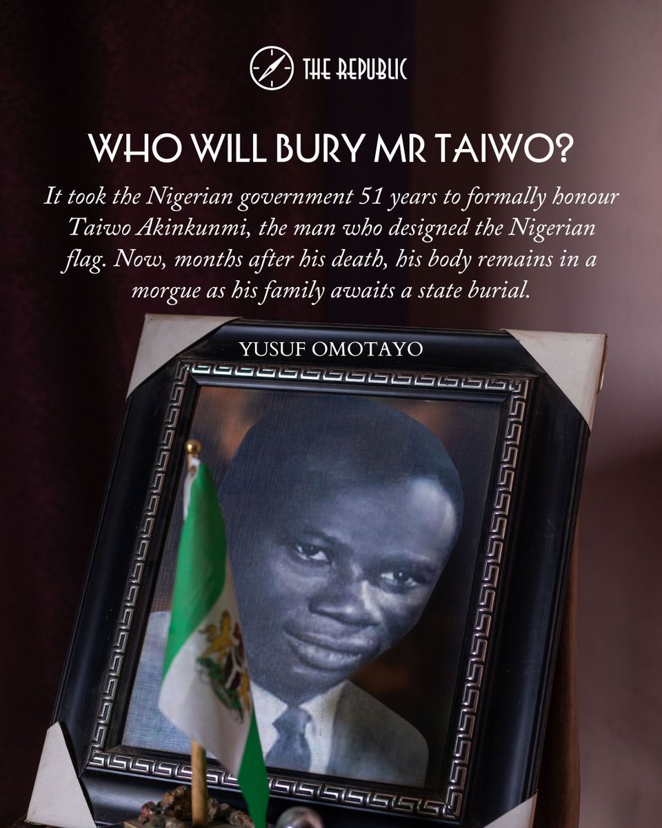 In 2023, Mr Taiwo Akinkunmi, the man who designed the Nigerian flag, passed away. However, as of today, he has still not been buried as his family awaits a state burial promised to them by the government.

Our #LatestOnline and in print via @yusufomotayo_

republic.com.ng/nigeria/who-wi…