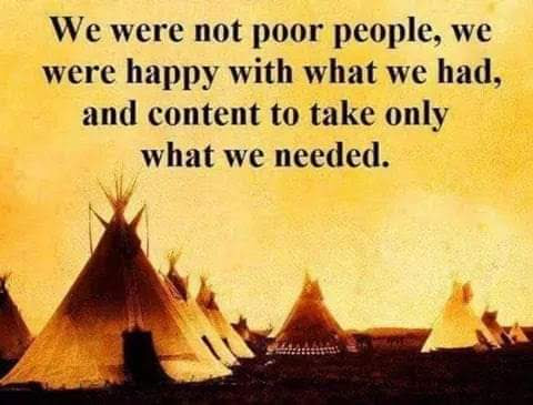 Taking more than you need is called Greed and Privilege. Our Ancestors were actually Living, until we were "civilized." 
#LiberateTurtleIsland