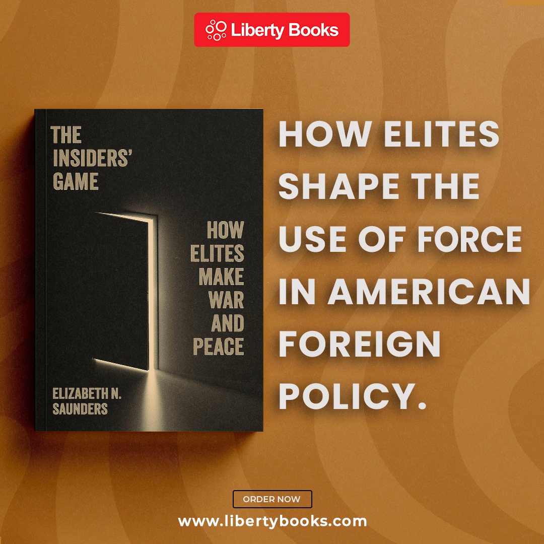 LibertyBooks_'s tweet image. Discover how elites shape U.S. foreign policy and the use of force in The Insiders’ Game by Elizabeth Saunders (@ProfSaunders)A must-read for understanding modern democracy!
Order Now: tinyurl.com/57wjkyy6
#political #currentaffairs #booktoread #moderndemocracy #libertybooks