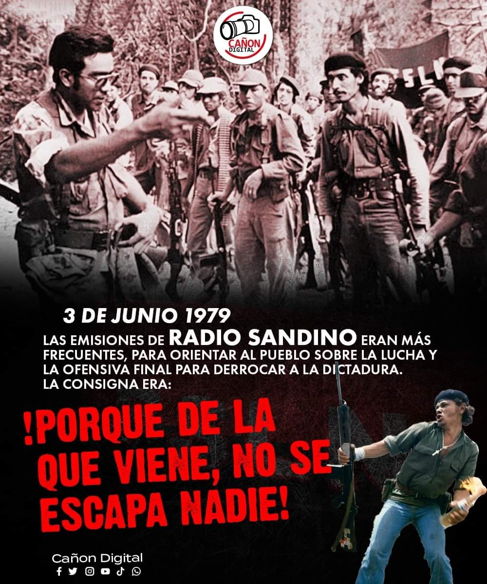 3 de junio 1979: Las emisiones de Radio Sandino eran más frecuentes, para orientar al pueblo sobre la lucha y la ofensiva final para derrocar a la dictadura. La consigna era: “porque de la que viene, no se escapa nadie”.

#4519LaPatriaLaRevolucion