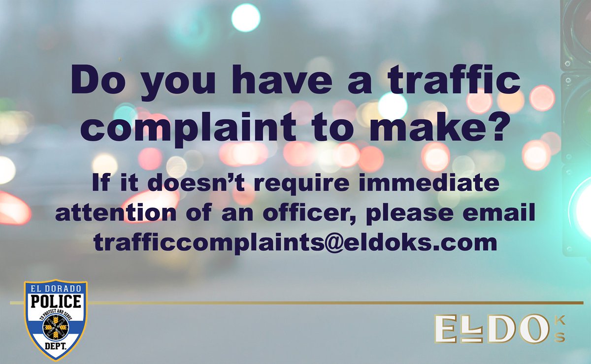 You can send your traffic complaints to trafficcomplaints@eldoks.com and an officer will be in contact with you. If it is an emergency, please call 911.