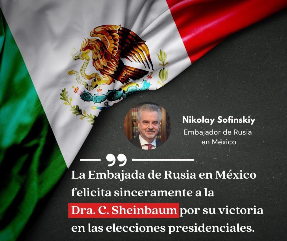 EmbRusiaMexico's tweet image. 🇷🇺🤝🇲🇽La Embajada de Rusia en México felicita sinceramente a la Dra. C.Sheinbaum (@Claudiashein) por su victoria en las elecciones presidenciales. 

Esperamos que su actividad en este cargo contribuya al desarrollo ulterior de una cooperación constructiva y pragmática entre…