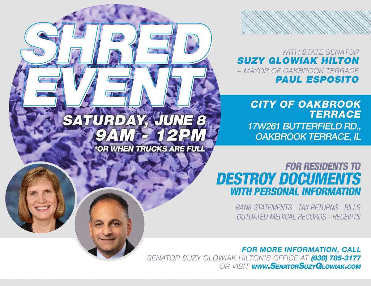 On Saturday, June 8, I will be hosting a shred event with City of Oakbrook Terrace Mayor Paul Esposito! Residents are encouraged to use this opportunity to securely dispose of any confidential documents.