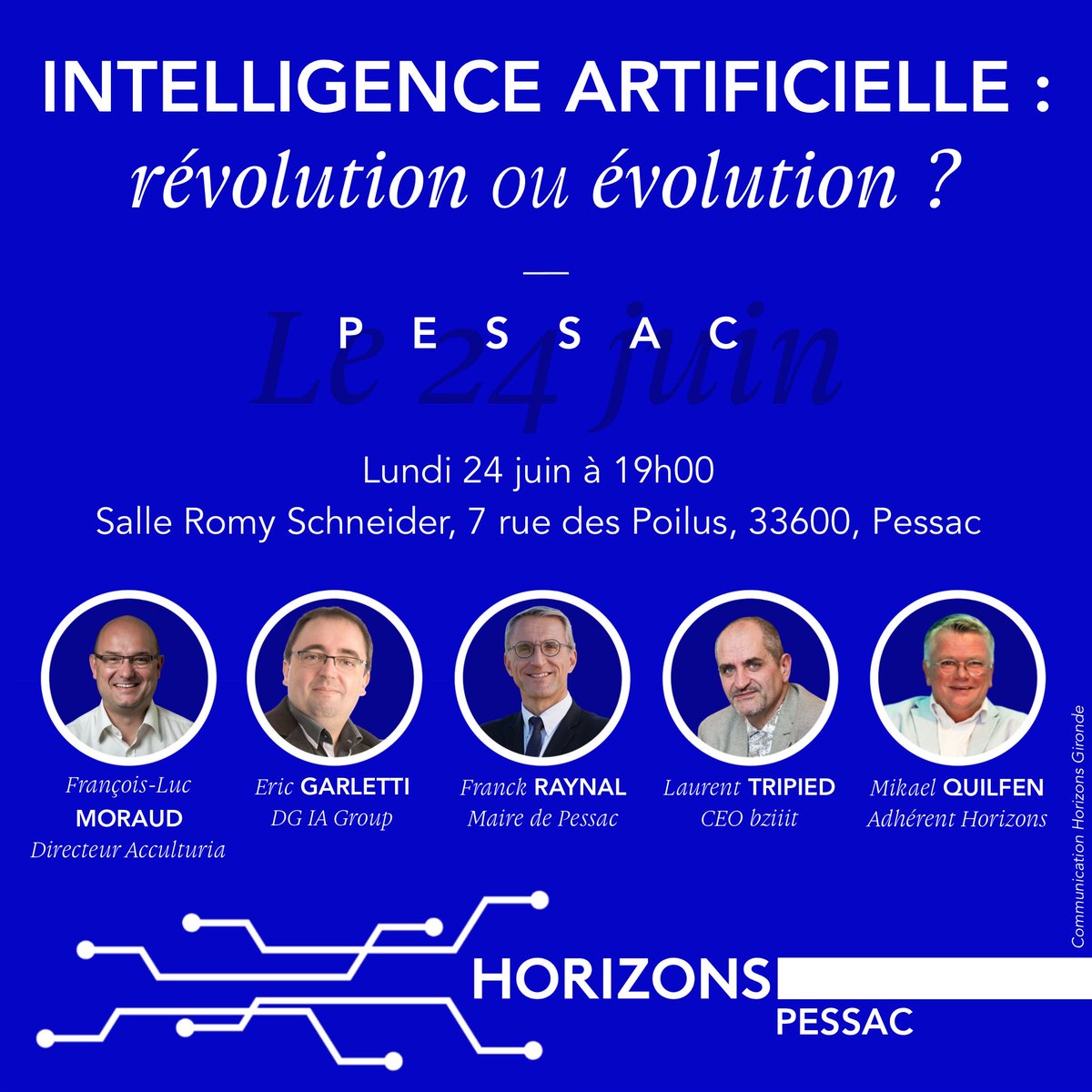 Lundi 24 juin à 19h à Pessac, venez échanger sur l'Intelligence Artificielle avec nos intervenants.
Conférence-Débat gratuite, ouverte à tous.
On vous y attend nombreux. 
<a href="/horizons_pessac/">Horizons Pessac</a>
Renseignements : pessac@comites-horizons.fr
<a href="/horizonsgironde/">Horizons Gironde</a> <a href="/horizons_bdx33/">Horizons Bordeaux</a> <a href="/nathan_rsd/">Nathan</a>