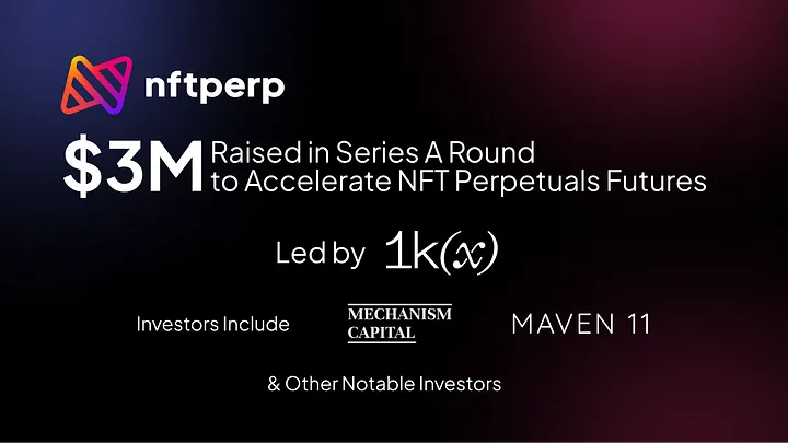Mavidealist50's tweet photo. @nftperp nftperp Raises $3 Million Series A Round to Accelerate NFT Perpetual Futures Trading 
#bitcoin #ınvestor https://t.co/jmYgns1MMN