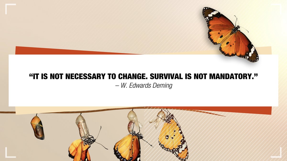 “It is not necessary to change. Survival is not mandatory.” – W. Edwards Deming #motivationmonday
