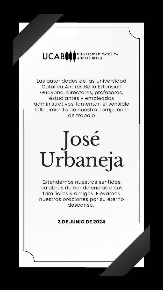 UcabGuayana's tweet photo. Con profunda tristeza, la UCAB Guayana comunica el fallecimiento de nuestro estimado compañero, José Rafael Urbaneja Rondón.

Su partida deja un vacío irreparable en nuestra comunidad. 

Extendemos nuestras condolencias a sus familiares y amigos en este momento tan difícil. https://t.co/tR00kFy8zJ