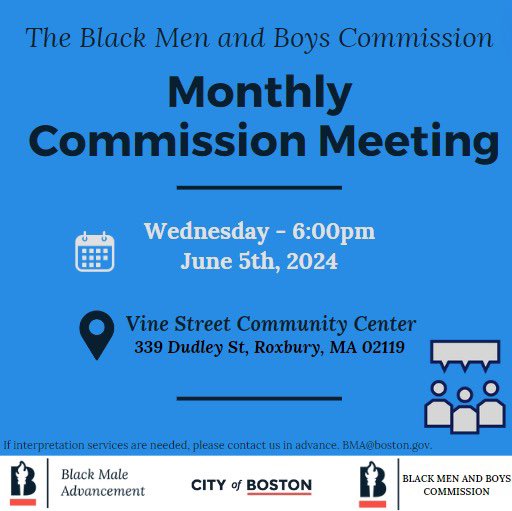 Every month, the Black Men and Boys Commission-the advisory board to the Mayor and to the Office of BMA-provide a community update based on their respective subcommittees.

Join us in-person this Wednesday, June 5th at Vine St Community Center in Roxbury.