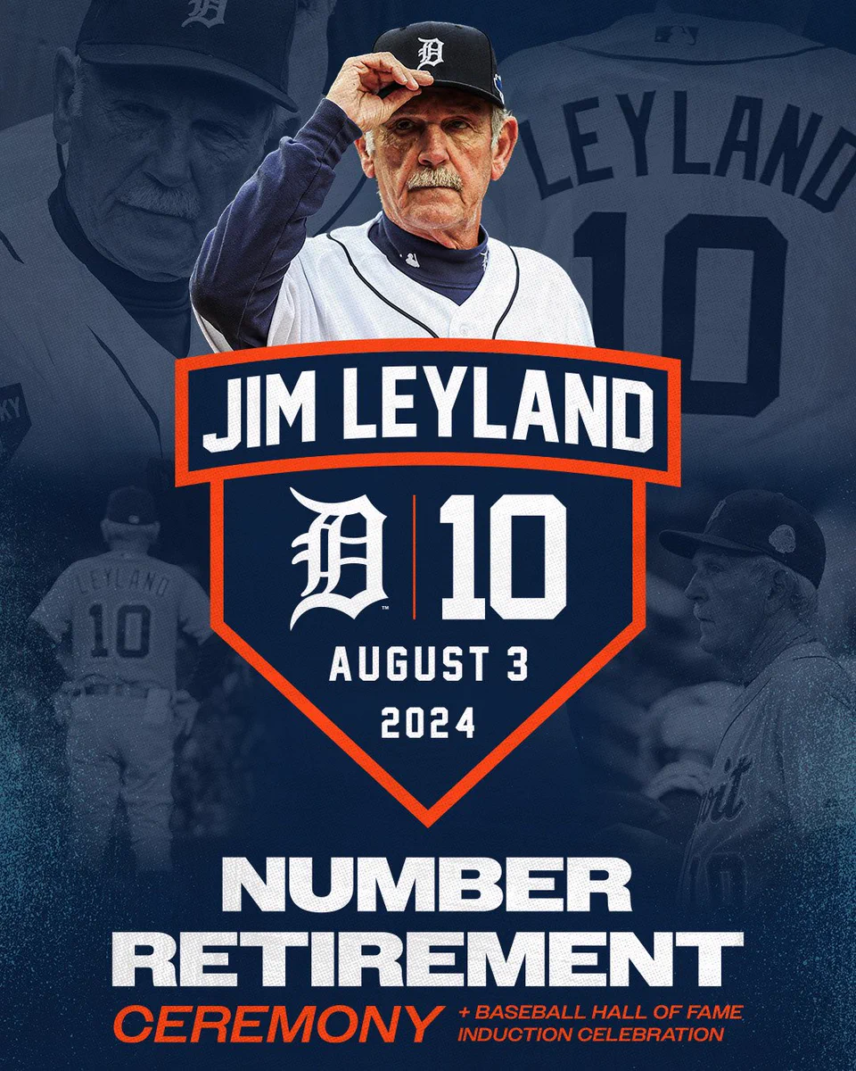 Jim Leyland number retirement ceremony and Baseball Hall of Fame induction celebration: August 3, 2024.