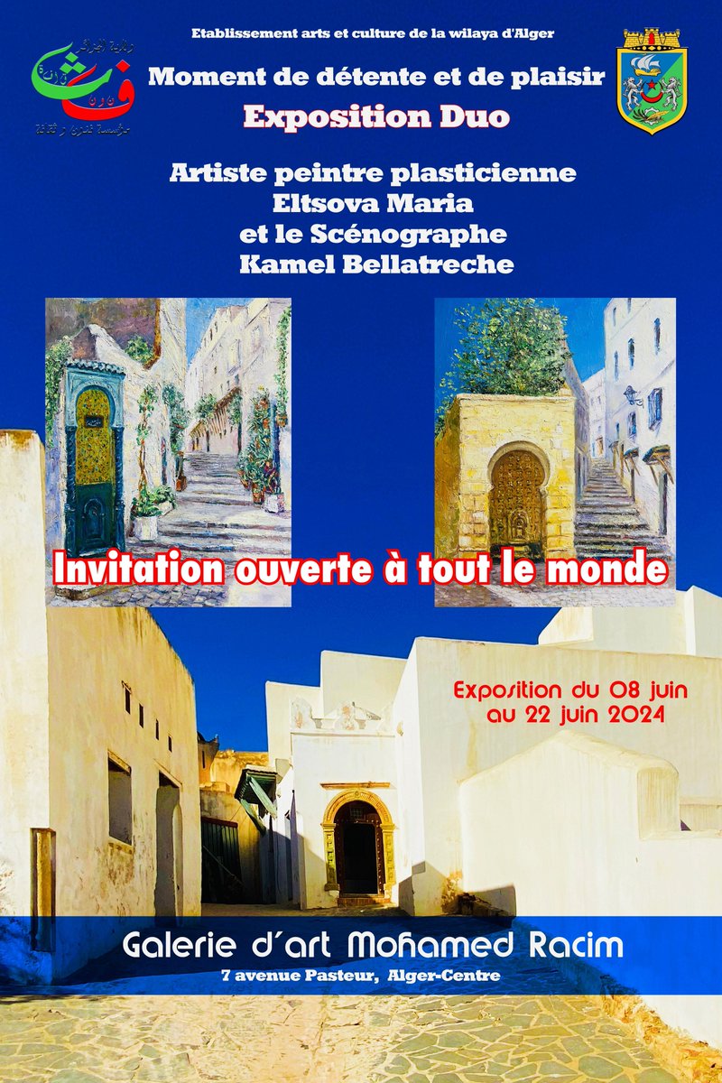 Invitation ouverte à tout le monde

Bienvenue à Notre Exposition Duo 
“Moment de détente et de plaisir”
À la  Galerie d'art Mohamed Racim. Alger centre du 08 juin au 22 juin 2024 
- Artiste peintre plasticienne

@Eltsovamaria

- Scénographe 
@ArtistepeintreK