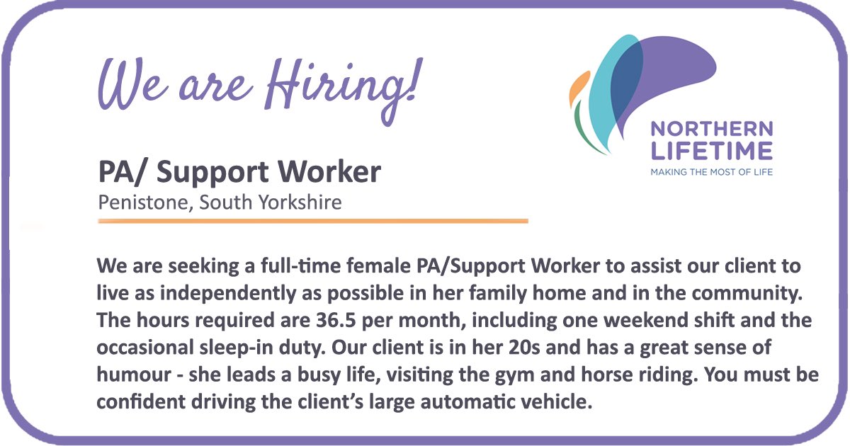 You’ll find a job specification for this PA/Support Worker role in Penistone, here northernlifetime.co.uk/recruitment