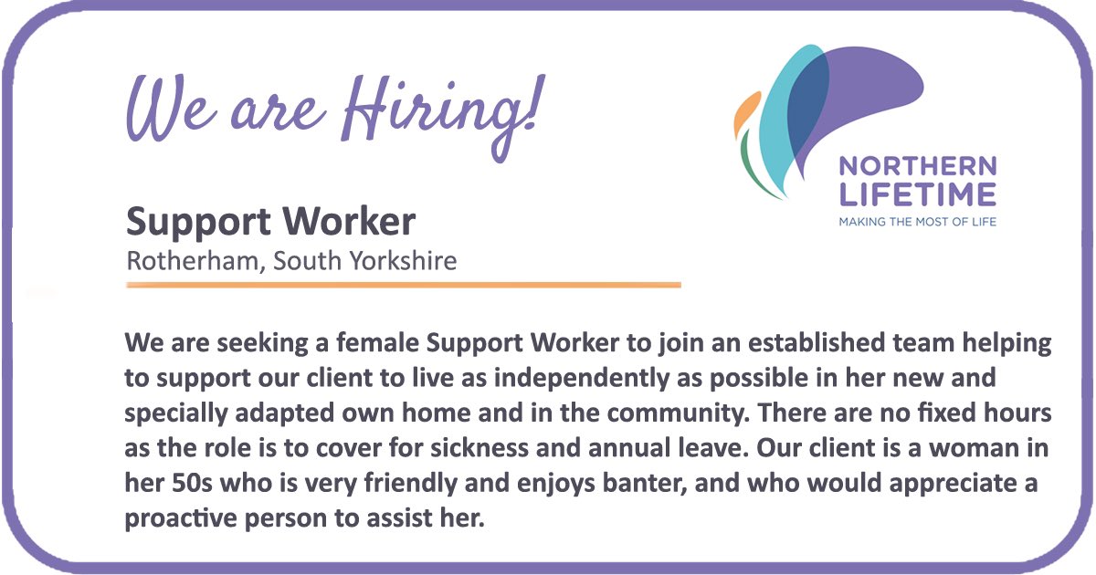 You’ll find a job specification for this Support Worker role in Rotherham, here northernlifetime.co.uk/recruitment