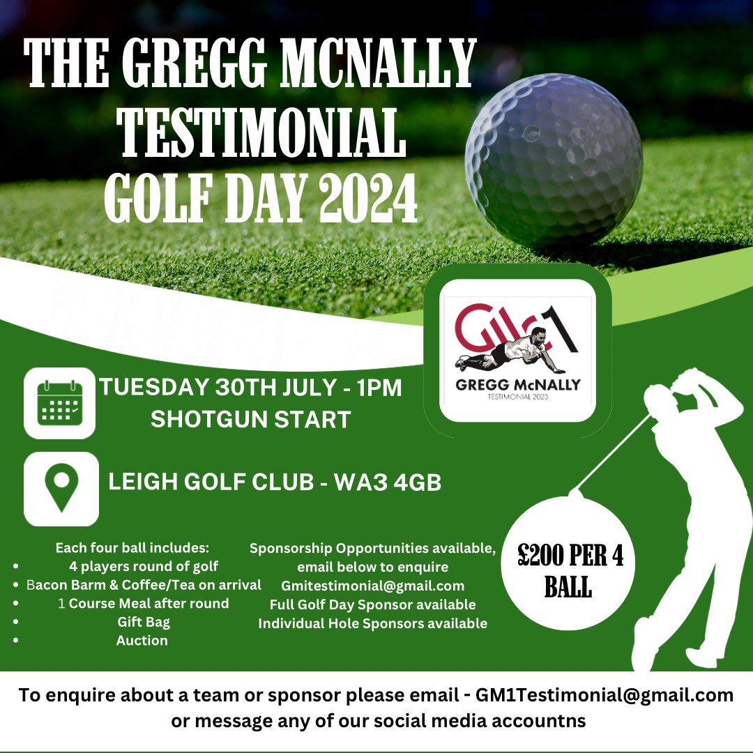The next event in the Gregg McNally Testimonial year is.. 🥁

⛳️The Gregg McNally Testimonial Golf Day ⛳️
📍- Leigh Golf Club 
🗓️- Tuesday 30th July 2024
🕐 - 13:00pm (Shotgun Start)

🏌🏻- £200 per Fourball, this includes the following:
- Bacon Barm &amp; Tea/Coffee on arrival
- Gift