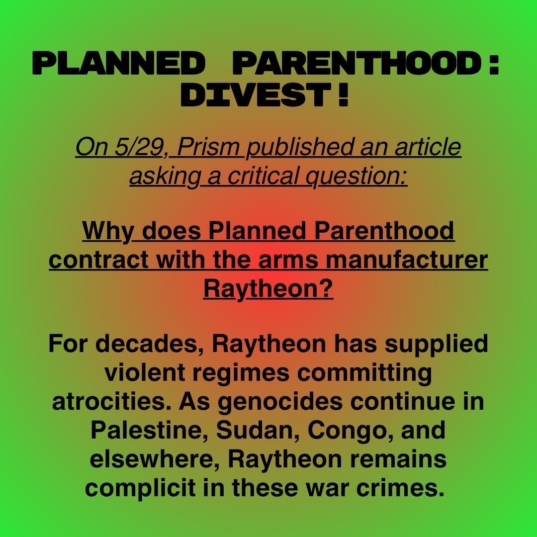 ReproJobs's tweet image. On 5/29, Prism published an article asking a critical question: Why does Planned Parenthood contract with the arms manufacturer Raytheon? For decades, Raytheon has supplied violent regimes committing atrocities. Raytheon remains complicit in these war crimes.