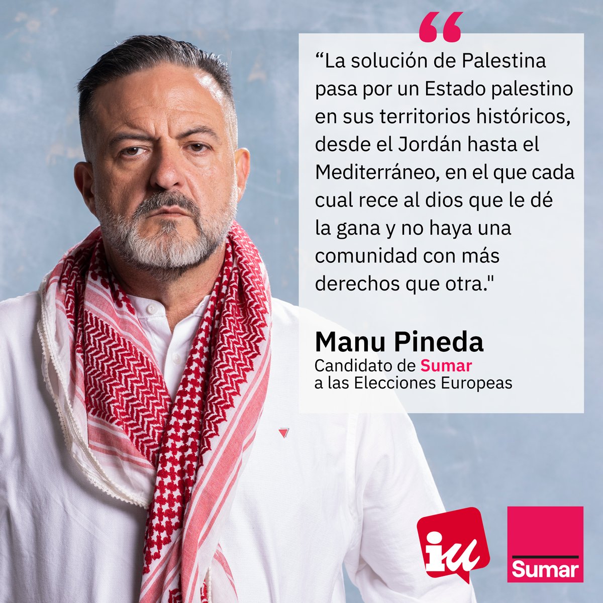 Nosotros creemos que la solución de Palestina pasa por que haya un Estado palestino en los territorios históricos palestinos que van desde el río Jordán hasta el mar Mediterráneo, en el que no haya una comunidad que tenga más derechos que otros.

Que cada uno le rece al Dios que