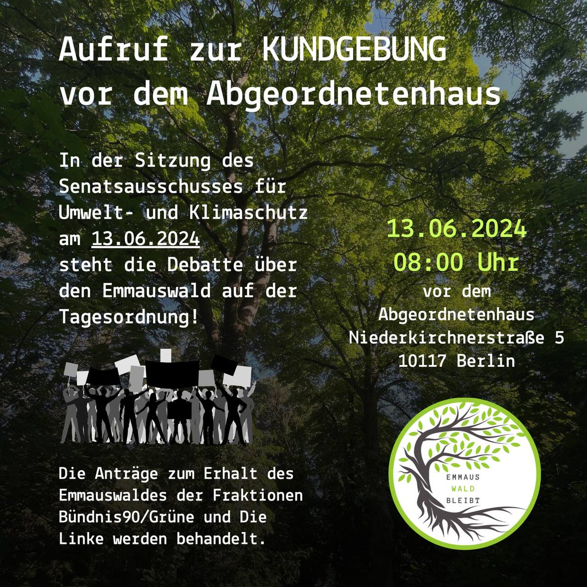 🌳🙌 Kundgebungsaufruf 🌍🌳

Am #b1306 steht dank Anträgen von @GrueneFraktionB + @LinksfraktionB  die Debatte über den Erhalt/ Rodung des #Emmauswald auf der TO der Senatssitzung (Raum 376). 

Kommt zur Kundgebung vor dem AGH am 13.06.2024 um 8:00 Uhr 

Emmauswald-bleibt.de