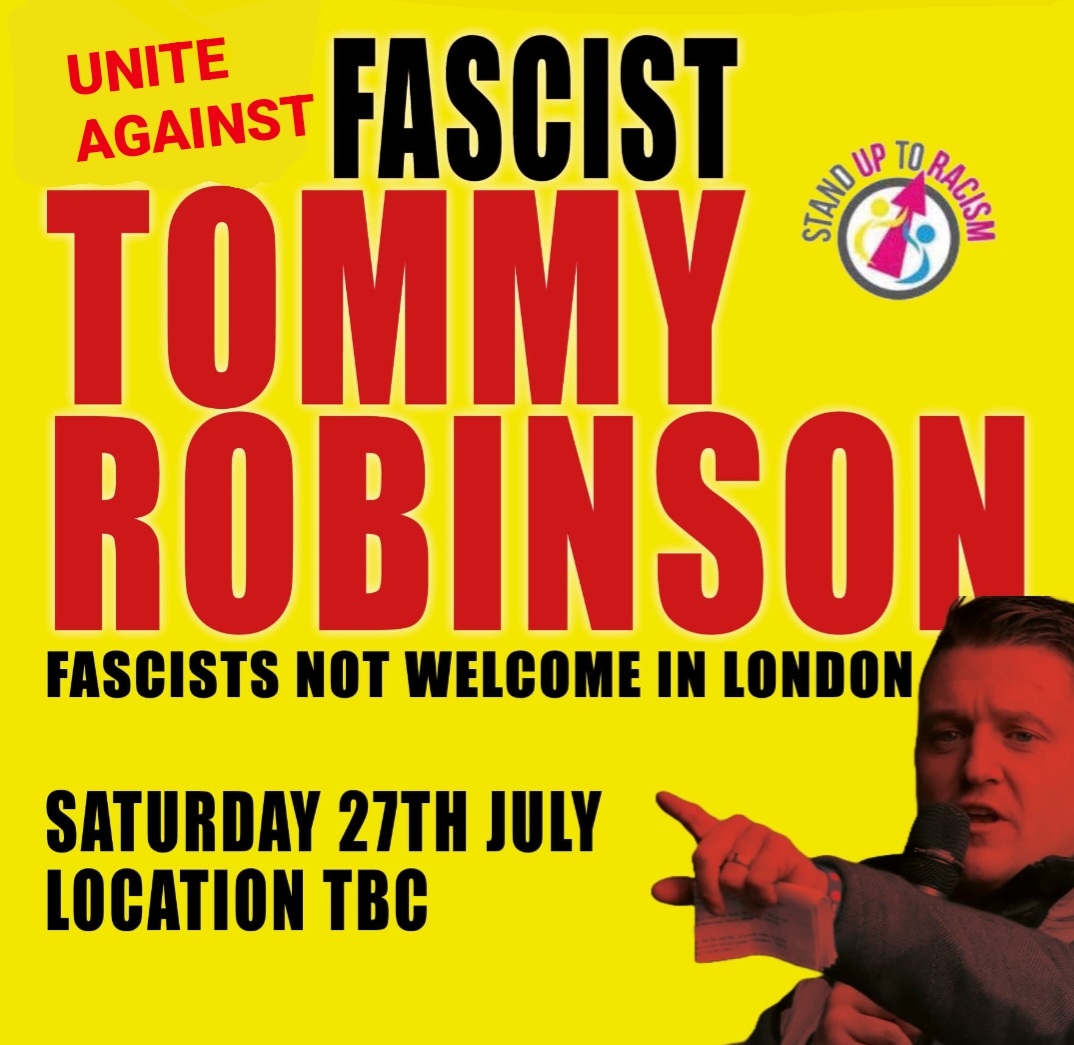 After mobilising 5,000 on Saturday - the largest turnout for fascist Tommy Robinson since the battle to defeat his movement 2018/19 - he is calling his fascist, racist and far right supporters back to London on 27 July. We need a mass turnout of broad forces to unite against his