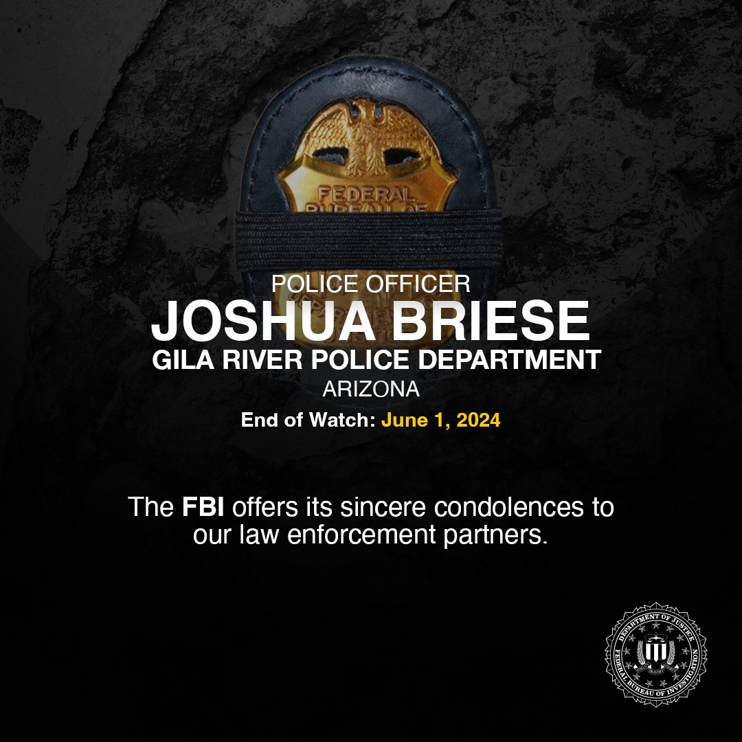 The #FBI sends our condolences to the family, friends, and colleagues of Police Officer Joshua Briese. He had served with the Gila River Police Department for less than a year.