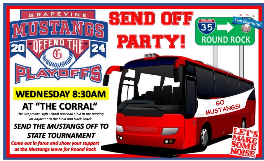 MUSTANG NATION! Let’s send the state bound team off to Round Rock in style!  Meet at the GHS Baseball Field - “The Corral” - at 8:30 on Wednesday and get the party started as the bus departs at 9:00AM.
Photos with players, police escort, and more!  Come Big!  Come Loud!
