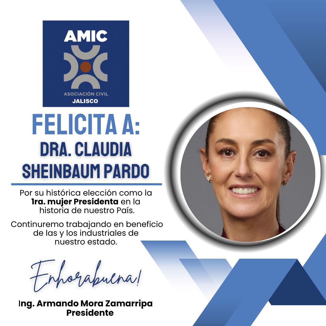 La Dra. Claudia Sheinbaum próxima Presidenta de México.

La <a href="/AmicJalisco/">AMIC Jalisco</a> en representación de su Presidente el Ing. Armando Mora Zamarripa, Vicepresidentes, Coordinadores y asociados afiliados, felicitan a la Dra. <a href="/Claudiashein/">Claudia Sheinbaum Pardo</a>, quien será la próxima Presidenta de la República.